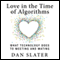 Love in the Time of Algorithms: What Technology Does to Meeting and Mating (Unabridged)