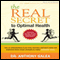 The Real Secret to Optimal Health (Unabridged)