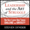 Leadership and the Art of Struggle: How Great Leaders Grow Through Challenge and Adversity (Unabridged)