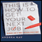 This Is How to Get Your Next Job: An Inside Look at What Employers Really Want (Unabridged) audio book by Andrea Kay
