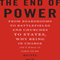 The End of Power: From Boardrooms to Battlefields and Churches to States, Why Being in Charge Isn't What It Used to Be (Unabridged)
