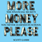 More Money, Please: The Financial Secret You Never Learned in School (Unabridged)