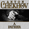 A Father (Unabridged) audio book by Anton Chekhov