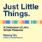 Just Little Things: A Celebration of Life's Simple Pleasures (Unabridged) audio book by Nancy Vu