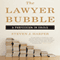 The Lawyer Bubble: A Profession in Crisis (Unabridged)