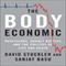 The Body Economic: Why Austerity Kills (Unabridged) audio book by David Stuckler, Sanjay Basu