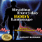 Reading Everyday Body Language: Become a Human Lie Detector (Unabridged) audio book by Sanjay Burman