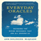 Everyday Oracles: Decoding the Divine Messages That Are All Around Us (Unabridged) audio book by Ann Bolinger-McQuade