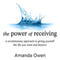 The Power of Receiving: A Revolutionary Approach to Giving Yourself the Life You Want and Deserve (Unabridged) audio book by Amanda Owen