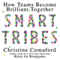 Smart Tribes: How Teams Become Brilliant Together (Unabridged)