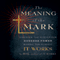 The Meaning of the Mark: Discover the Mysterious Success Power Behind the Classic It Works (Unabridged) audio book by Roy Herbert Jarrett
