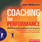 Coaching for Performance, 4th Edition: GROWing Human Potential and Purpose - The Principles and Practice of Coaching and Leadership (Unabridged)