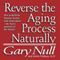 Reverse the Aging Process (Unabridged)