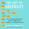 The Gift of Adversity: The Unexpected Benefits of Life's Difficulties, Setbacks, and Imperfections (Unabridged) audio book by Norman E. Rosenthal M.D.