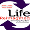 Life Reimagined: Discovering Your New Life Possibilities (Unabridged) audio book by Richard J. Leider, Alan M. Webber