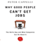 Why Good People Can't Get Jobs: The Skills Gap and What Companies Can Do About It (Unabridged) audio book by Peter Cappelli