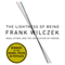 The Lightness of Being: Mass, Ether, and the Unification of Forces (Unabridged)