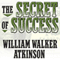The Secret of Success: Self-Healing by Thought Force (Unabridged) audio book by William Walker Atkinson
