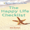 The Happy Life Checklist: 654 Simple Ways to Find Your Bliss (Unabridged) audio book by Amy Spencer