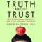 The Truth About Trust: How It Determines Success in Life, Love, Learning, and More (Unabridged) audio book by David DeSteno