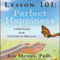 Lesson 101: Perfect Happiness: A Path to Joy from a Course in Miracles (Unabridged)