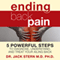 Ending Back Pain: 5 Powerful Steps to Diagnose, Understand, and Treat Your Ailing Back (Unabridged)