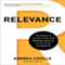 Relevance: The Power to Change Minds and Behavior and Stay Ahead of the Competition (Unabridged) audio book by Andrea Coville, Paul B. Brown