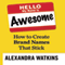 Hello, My Name Is Awesome: How to Create Brand Names That Stick (Unabridged)