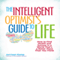 The Intelligent Optimist's Guide to Life: How to Find Health and Success in a World That's a Better Place than You Think (Unabridged)