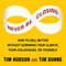 Never Be Closing: How to Sell Better Without Screwing Your Clients, Your Colleagues, or Yourself (Unabridged) audio book by Tim Hurson, Tim Dunne