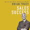 Sales Success: The Brian Tracy Success Library (Unabridged)