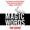 Magic Words: The Science and Secrets Behind Seven Words That Motivate, Engage, and Influence (Unabridged)
