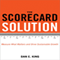 The Scorecard Solution: Measure What Matters and Drive Sustainable Growth (Unabridged)
