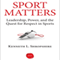 Sport Matters: Leadership, Power, and the Quest for Respect in Sports (Unabridged)
