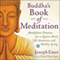 Buddha's Book of Meditation: Mindfulness Practices for a Quieter Mind, Self-Awareness, and Healthy Living (Unabridged)