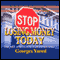 Stop Losing Money Today: The Art and Science of Investing (Unabridged)