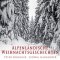 Alpenlndische Weihnachtsgeschichten audio book by Peter Rosegger, Ludwig Ganghofer