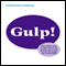 Gulp!: The 7 Day Crash Course to Master Fear and Break Through Any Challenge (Unabridged) audio book by Gabriella Goddard