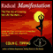 Radical Manifestation: The Fine Art of Creating the Life You Want (Unabridged) audio book by Colin C Tipping