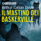 Sherlock Holmes e il mastino dei Baskerville audio book by Arthur Conan Doyle