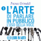 L'arte di parlare in pubblico audio book by Franca Grimaldi