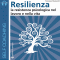 Resilienza. La resistenza psicologica nel lavoro e nella vita
