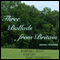 Three Ballads from Britain: Barbara Allen, Tam Lin, Mary Hamilton (Unabridged)
