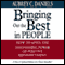 Bringing Out the Best in People: How to Apply the Astonishing Power of Positive Reinforcement (Unabridged) audio book by Aubrey C. Daniels