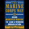The Marine Corps Way: Using Maneuver Warfare to Lead a Winning Organization (Unabridged)