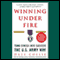 Winning Under Fire: Turn Stress Into Success the U.S. Army Way (Unabridged) audio book by Dale Collie