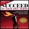 Succeed on Your Own Terms: Lessons from Top Achievers Around the World on Developing Your Unique Potential (Unabridged)