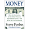 Money: How the Destruction of the Dollar Threatens the Global Economy - and What We Can Do About It (Unabridged) audio book by Steve Forbes, Elizabeth Ames