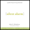 Silent Alarm: A Parable of Hope For Busy Professionals (Unabridged)