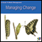 Managing Change: A Guide to Better Management (Unabridged)